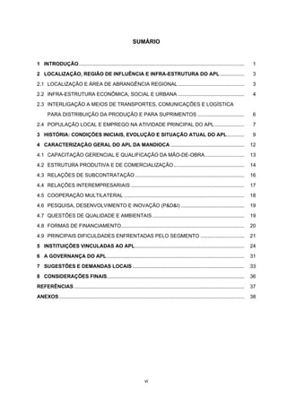 SEPL

- Secretaria de Planejamento do Estado do Paraná

SESCOOP

- Serviço Nacional de Aprendizado do Cooperativismo

SESI

- Serviço Social da Indústria do Paraná

SIMP

- Sindicato das Indústrias de Mandioca do Paraná

TECPAR

- Instituto de Tecnologia do Paraná

UNIPAR

- Universidade Paranaense

VAF

- Valor Adicionado Fiscal

v

 