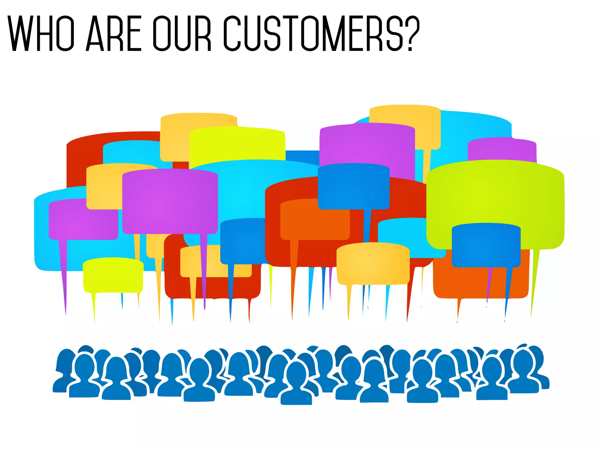 who are our customers?