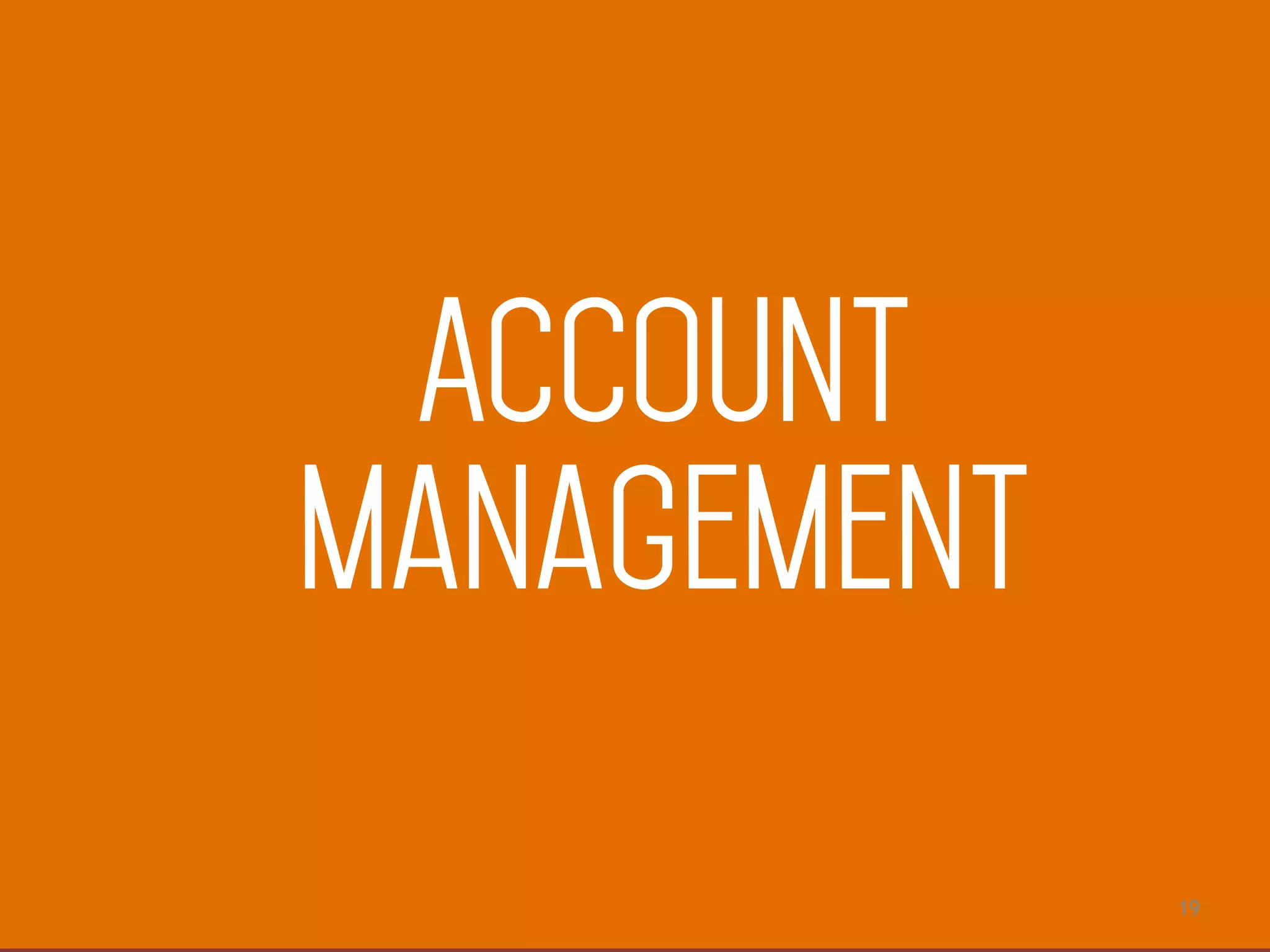 19
Account
management