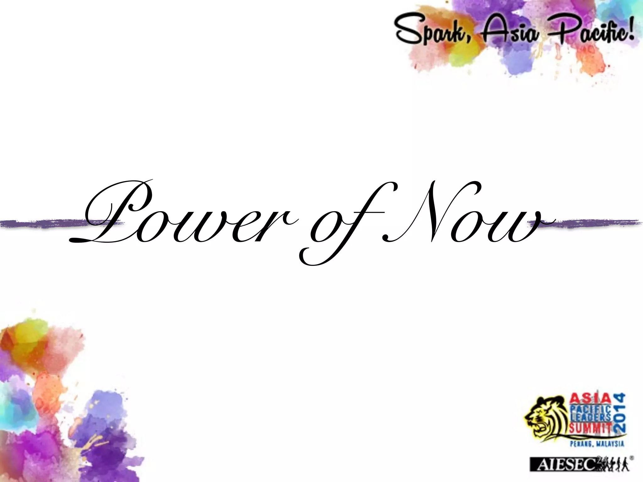 24
Power of Now