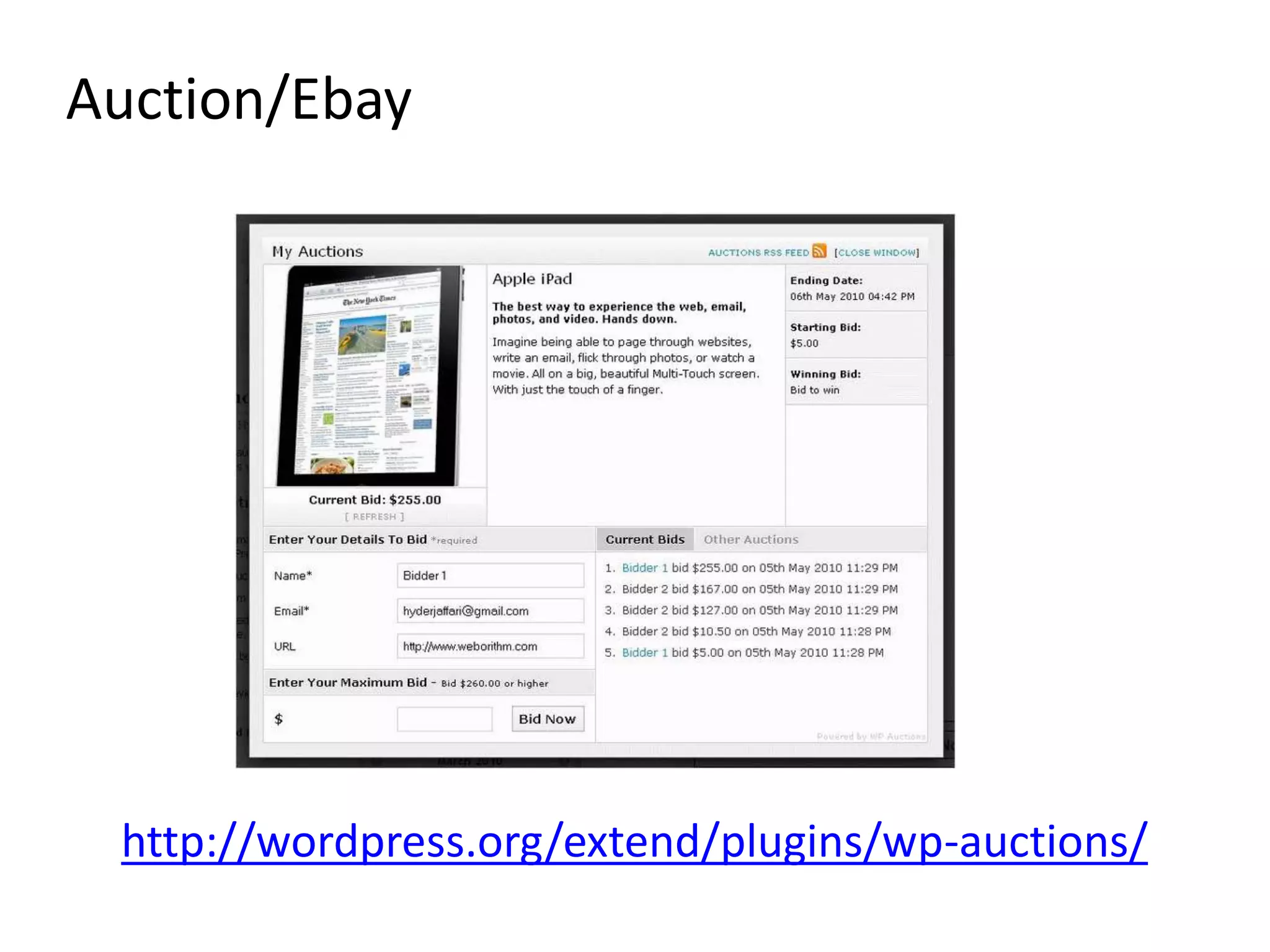 Auction/Ebay




 http://wordpress.org/extend/plugins/wp-auctions/
 