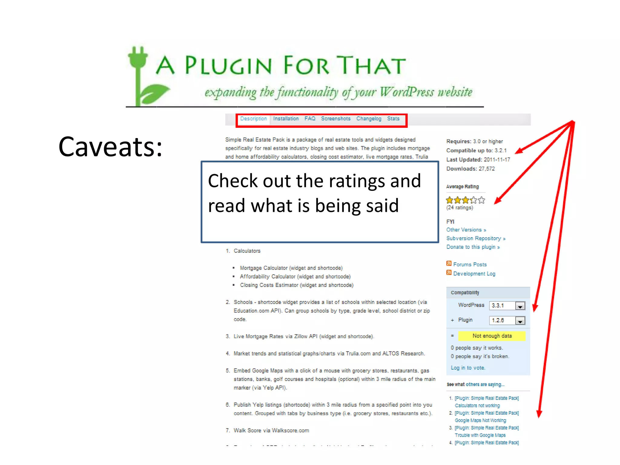 Caveats:
           Check out the ratings and
           read what is being said
 