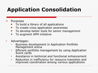 Application Consolidation ,[object Object],[object Object],[object Object],[object Object],[object Object],[object Object],[object Object],[object Object],[object Object],[object Object]