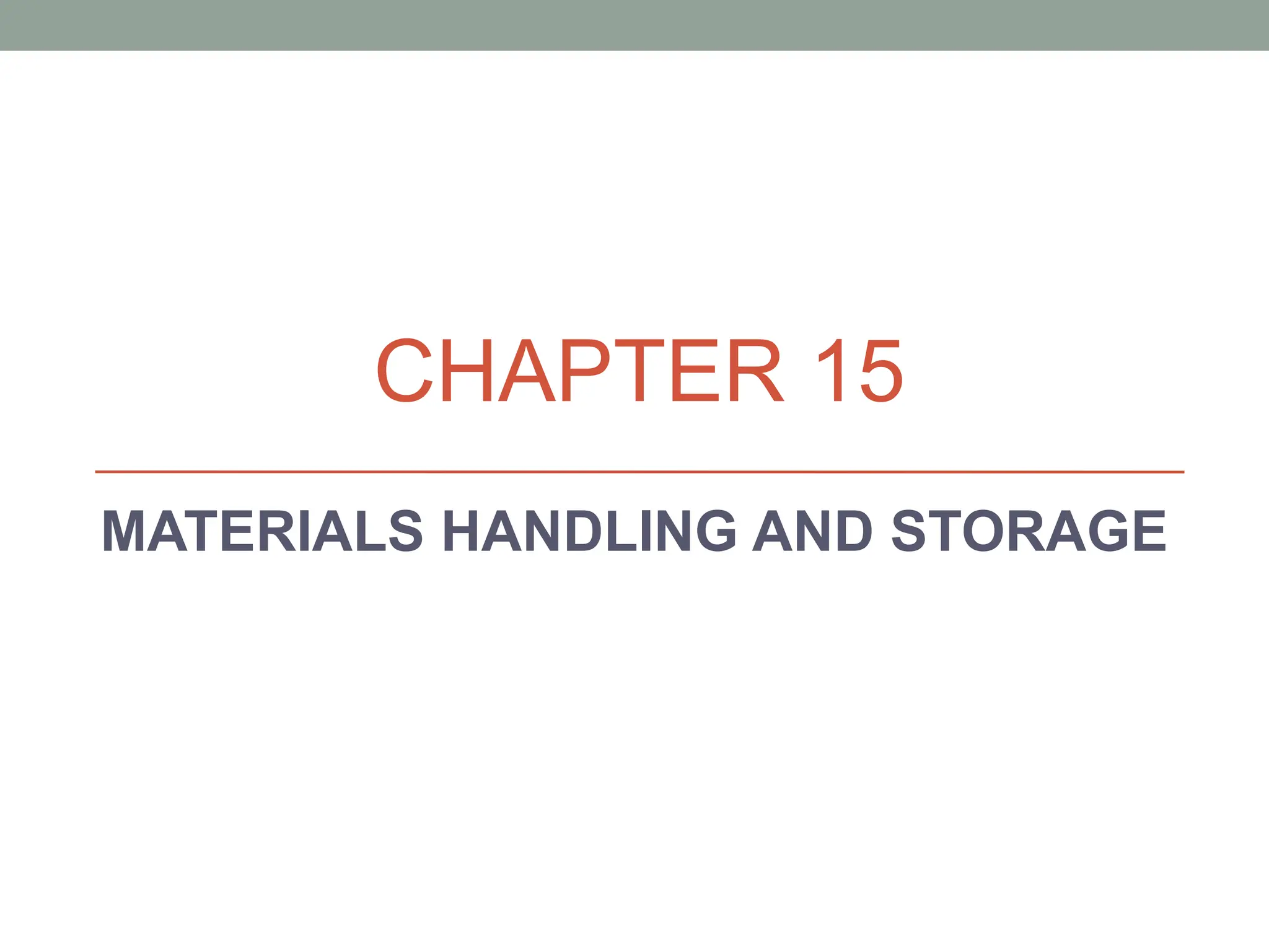 CHAPTER 15
MATERIALS HANDLING AND STORAGE
 