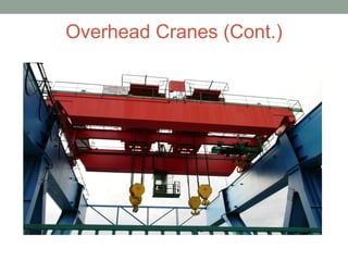 Overhead Cranes (Cont.)
 