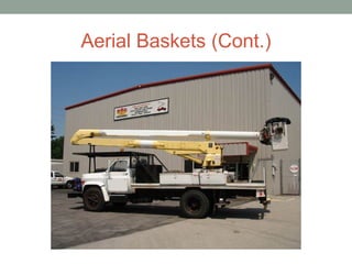Aerial Baskets (Cont.)
 