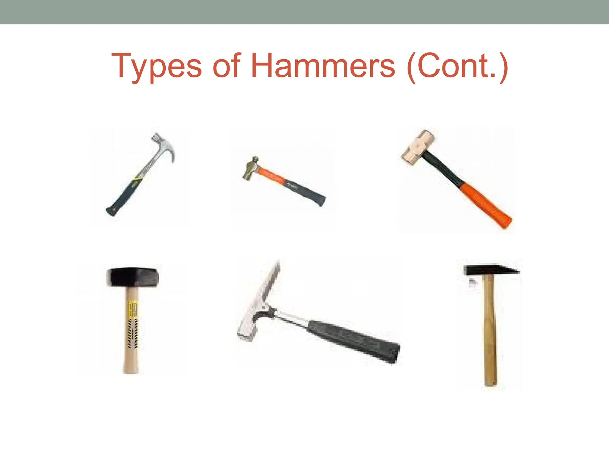 Types of Hammers (Cont.)
 