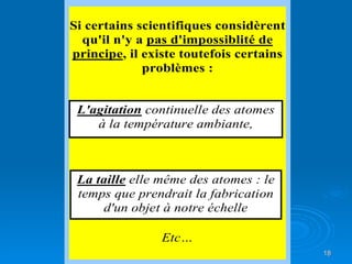 inalement, un des points fondamentaux de la maîtrise de la nanotechnologie est donc la création d'une machine de taille moléculaire, capable de se dupliquer elle-même…. ais aussi de fabriquer d'autres structures Cette machine est appelée " un assembleur " 