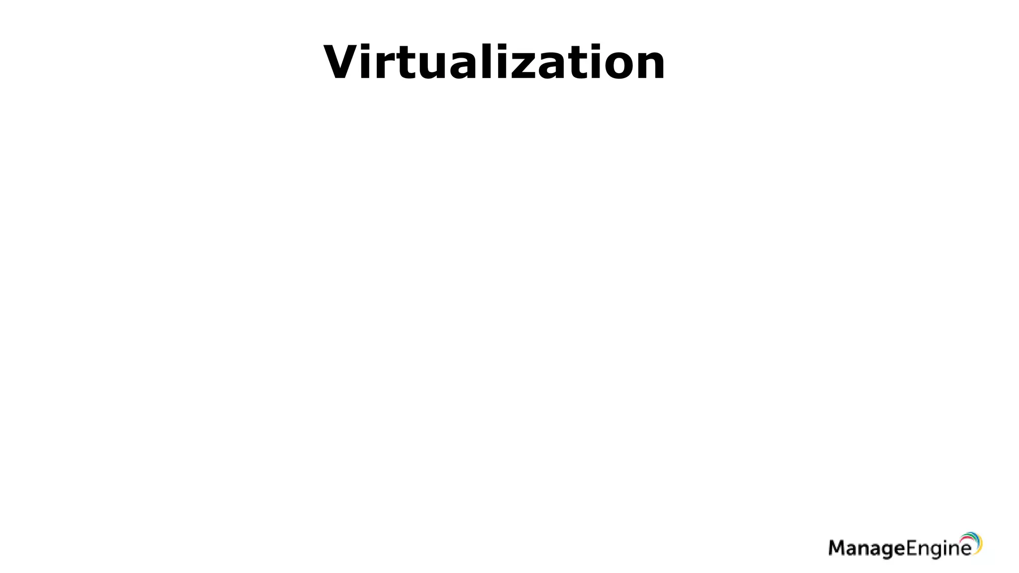 Virtualization
 