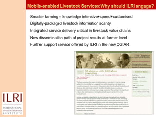 Mobile-enabled service delivery in livestock value chains: a new competence area for ILRI?