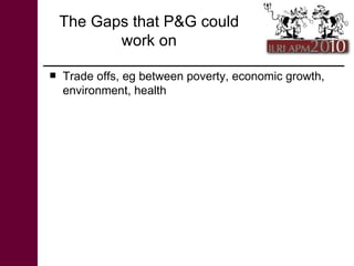 The Gaps that P&G could work on ,[object Object]