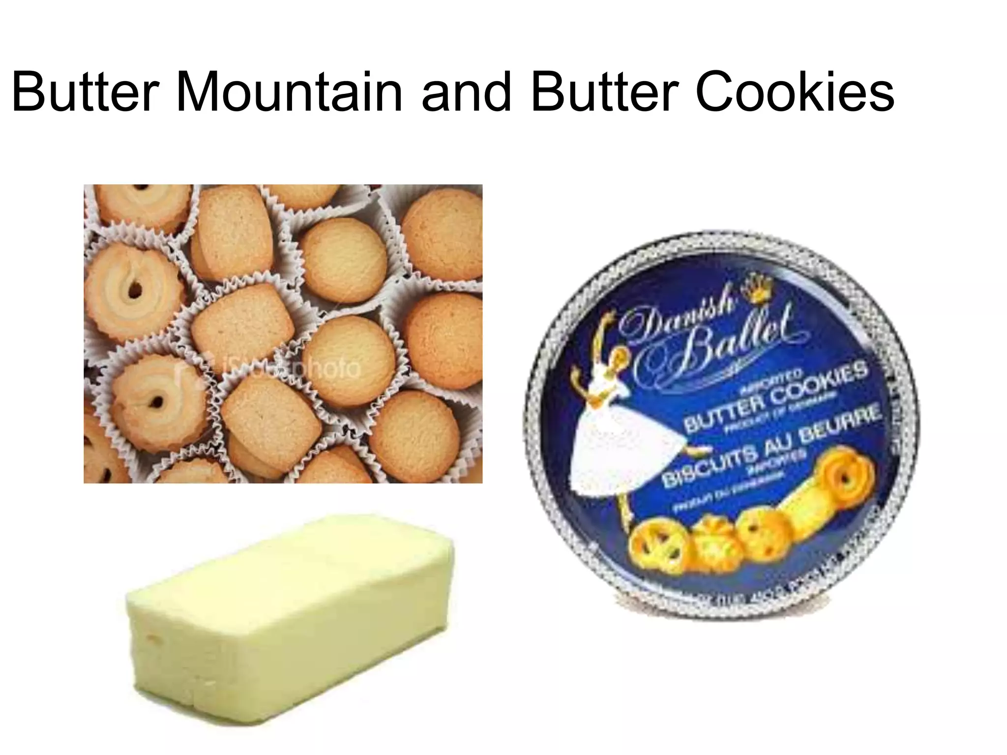 Butter Mountain and Butter Cookies
 