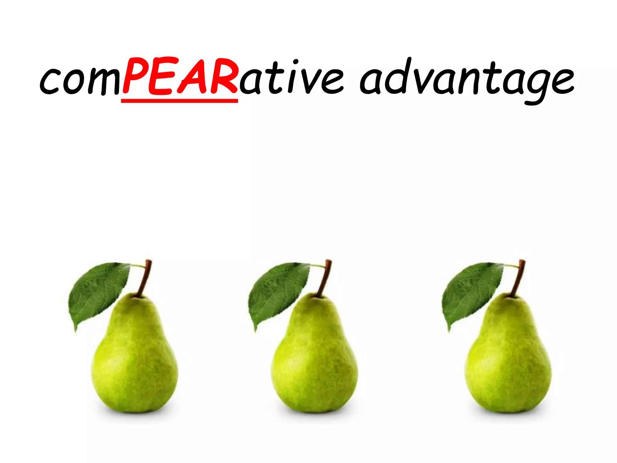 comPEARative advantage
 