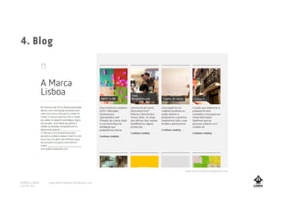 A MARCA LISBOA
Copyright 2013
www.amarcalisboa.wordpress.com
www.amarcalisboa.wordpress.com
4. Blog
 