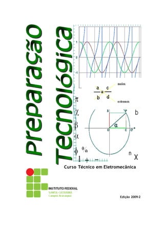 Curso Técnico em Eletromecânica




                        Edição 2009-2
 
