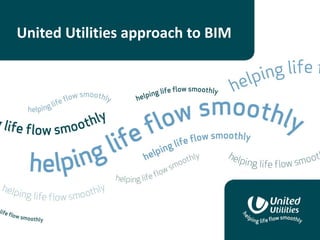 United Utilities approach to BIM
 