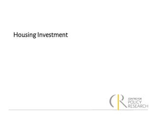 Housing Investment
 