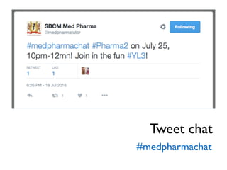 Tweet chat
#medpharmachat
 