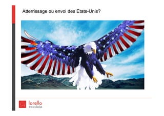 Atterrissage ou envol des Etats-Unis?
 