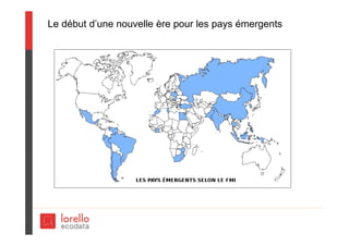 Le début d’une nouvelle ère pour les pays émergents
 