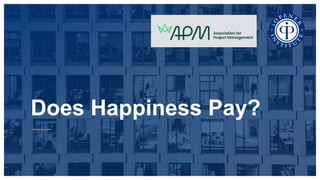 Does Happiness Pay?
 