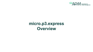 micro.p3.express
Overview
 