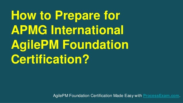 How to Prepare for
APMG International
AgilePM Foundation
Certification?
AgilePM Foundation Certification Made Easy with ProcessExam.com.
 