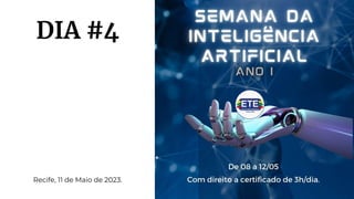 1
Recife, 11 de Maio de 2023.
DIA #4
 
