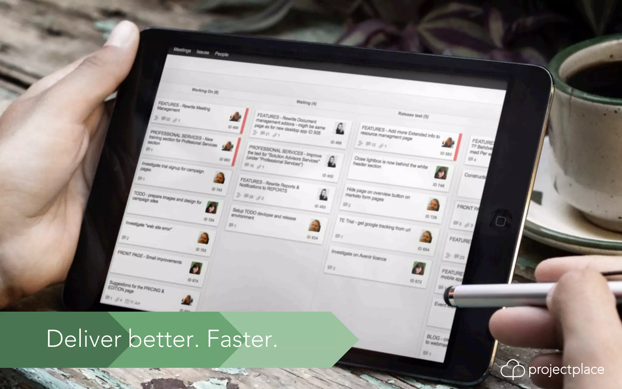 Time for a 
change? 
Deliver better. Faster. 
Deliver better. Faster. 
 