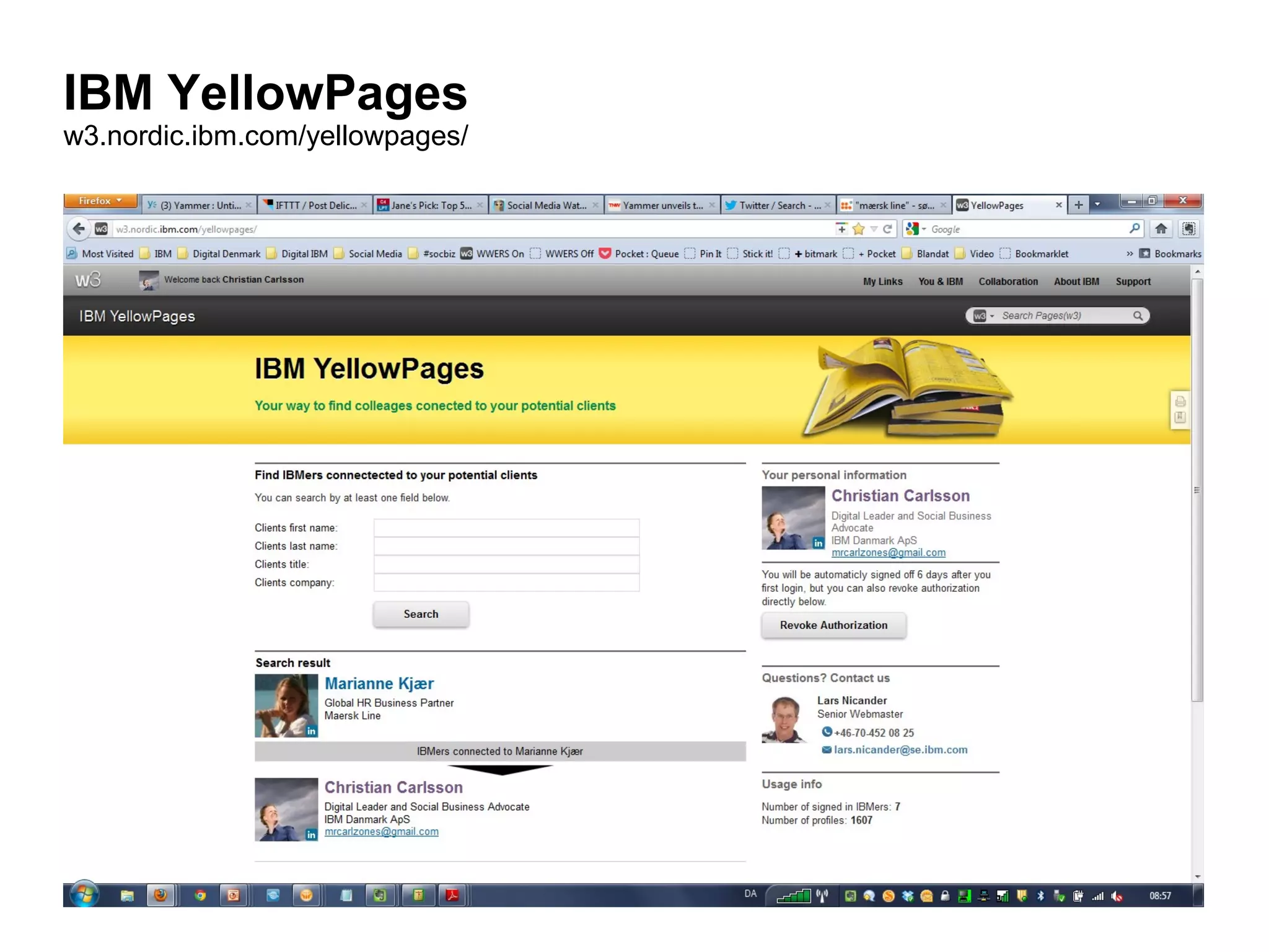 IBM YellowPages
w3.nordic.ibm.com/yellowpages/
 
