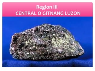Region III
CENTRAL O GITNANG LUZON

 