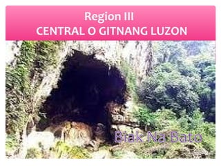 Region III
CENTRAL O GITNANG LUZON

 