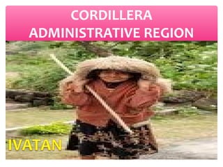 CORDILLERA
ADMINISTRATIVE REGION

 