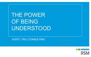 THE POWER
OF BEING
UNDERSTOOD
AUDIT | TAX | CONSULTING
 