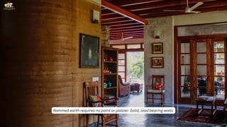 Rammed earth requires no paint or plaster. Solid, load bearing walls.
 