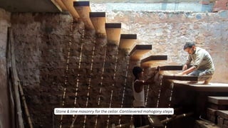 Stone & lime masonry for the cellar. Cantilevered mahogany steps
 