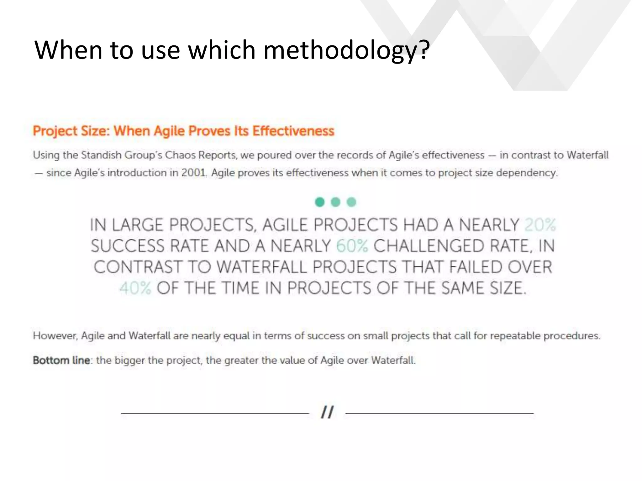 e
When to use which methodology?
 