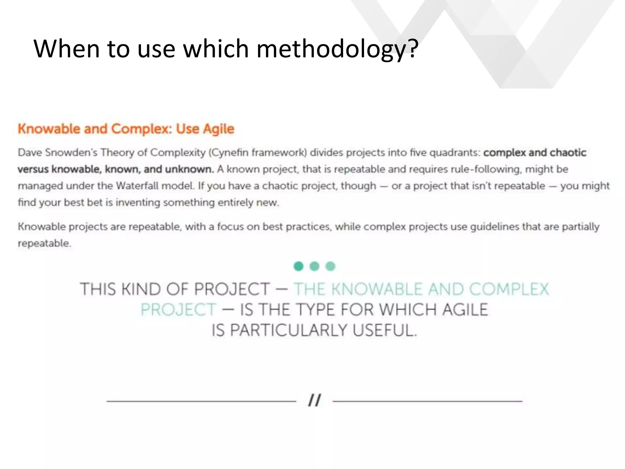 e
When to use which methodology?
 