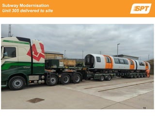 Subway Modernisation
Unit 305 delivered to site
19
 