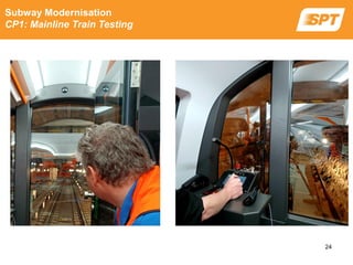 Subway Modernisation
CP1: Mainline Train Testing
24
 