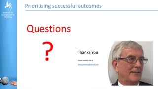 Prioritising successful outcomes
Questions
 