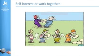 Self interest or work together
 