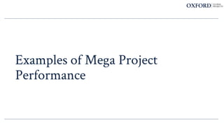 Examples of Mega Project
Performance
 
