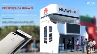 HUAWEI | EXPERIÊNCIA DE MARCA NO NOS ALIVE
PRESENÇA DA HUAWEI
O Huawei P9 trazia a inovação de uma câmara dupla. Para a apresentar,
espalhámos promotoras gémeas pelo recinto, que tiravam uma selﬁe,
apresentavam o novo smartphone e convidavam os participantes a visitar o
stand. Aqui, encontravam malabaristas LED a dinamizar o espaço e uma série
de atividades que incitavam o público a “Reinventar a forma como viam o
NOS Alive.
Uma experiência com impacto a dobrar
CONCEITO | CRIATIVIDADE | PRODUÇÃO | ATIVAÇÃO
RESUMO DO PROJETO
 