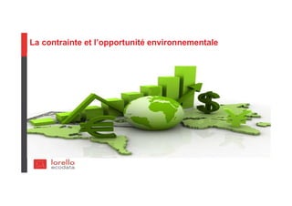 La contrainte et l’opportunité environnementale
 
