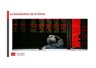 La banalisation de la Chine
 