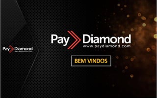 Apresentação Paydiamond em Português