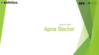 Apna Doctor
Venture name
 