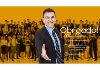 Obrigado!facebook.com/d9clube
youtube.com/d9clube
contato@d9clube.com
financeiro@d9clube.com
suporte@d9clube.com
www.d9clube.com
 