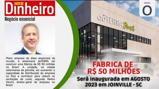 Negócio essencial
Maior empresa de óleos essenciais do
mundo, a americana doTERRA vai
construir uma fábrica de R$ 50 milhões
no Brasil. A unidade, na cidade
catarinense de Joinville, vai aumentar a
capacidade de distribuição da empresa
no País e contribuir para reduzir as
oscilações de custo, segundo Helton
Vecchi, diretor-geral da empresa no
Brasil.
FABRICA DE
R$ 50 MILHÕES
 